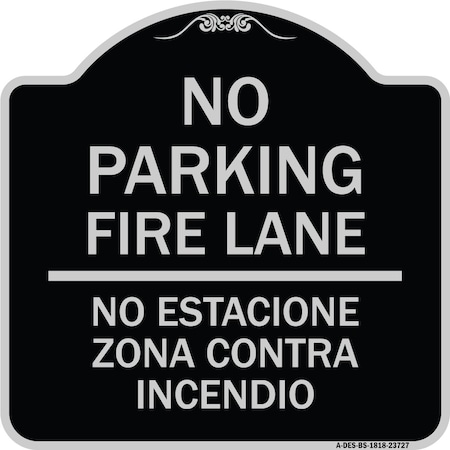 Signmission No Parking Fire Lane No Estacione Zona Contra Incendio Heavy-Gauge Alum, 18" x 18", BS-1818-23727 A-DES-BS-1818-23727